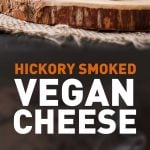 Hickory-Smoked Aged Vegan Cheese