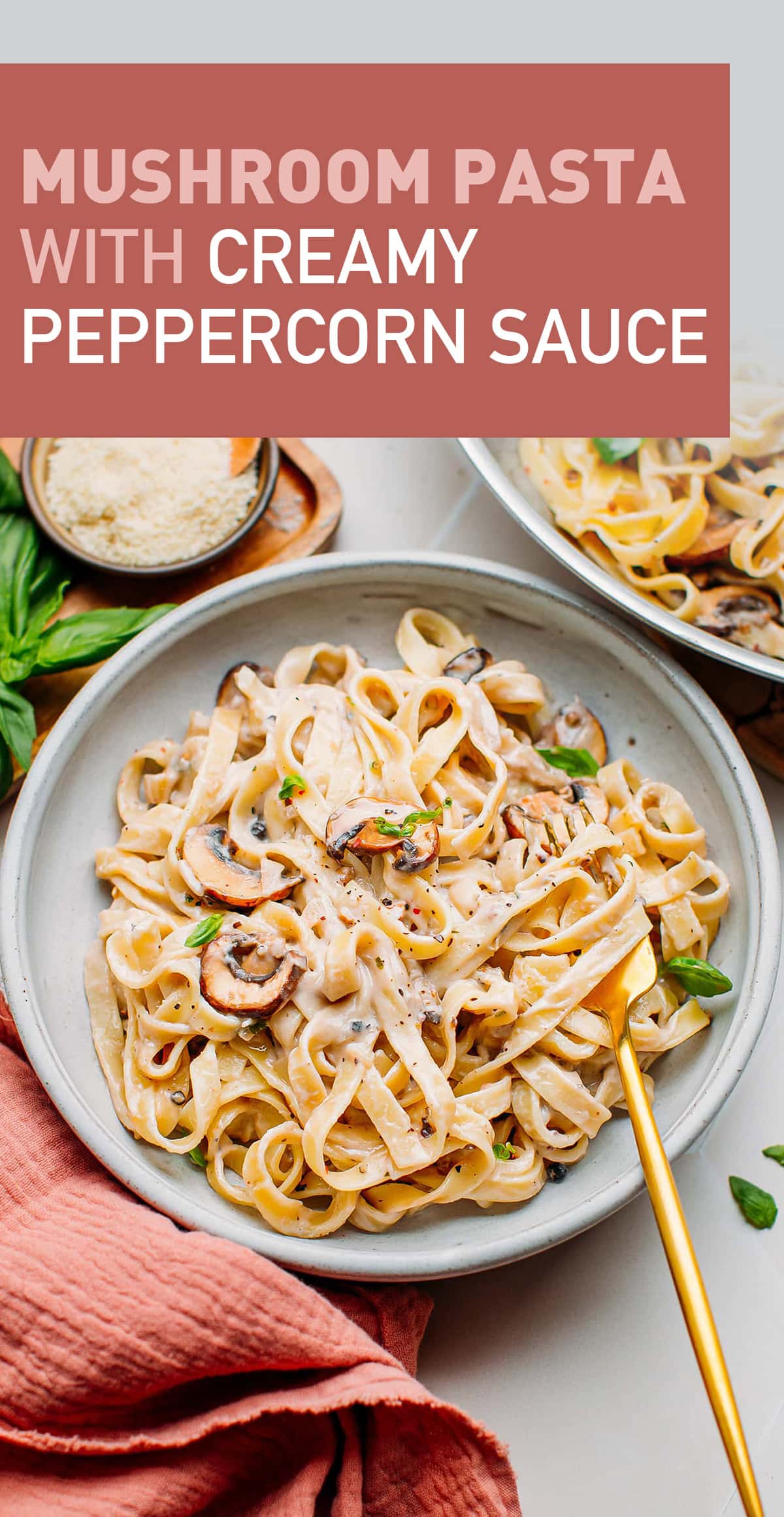 This fettuccine pasta is served in a rich and creamy peppercorn sauce with sautéed mushrooms and fresh basil. A delicious plant-based dinner that is easy to make and requires minimal ingredients! #peppercornsauce #pasta #vegan