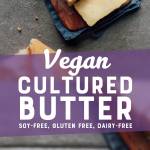 Vegan Cultured Butter