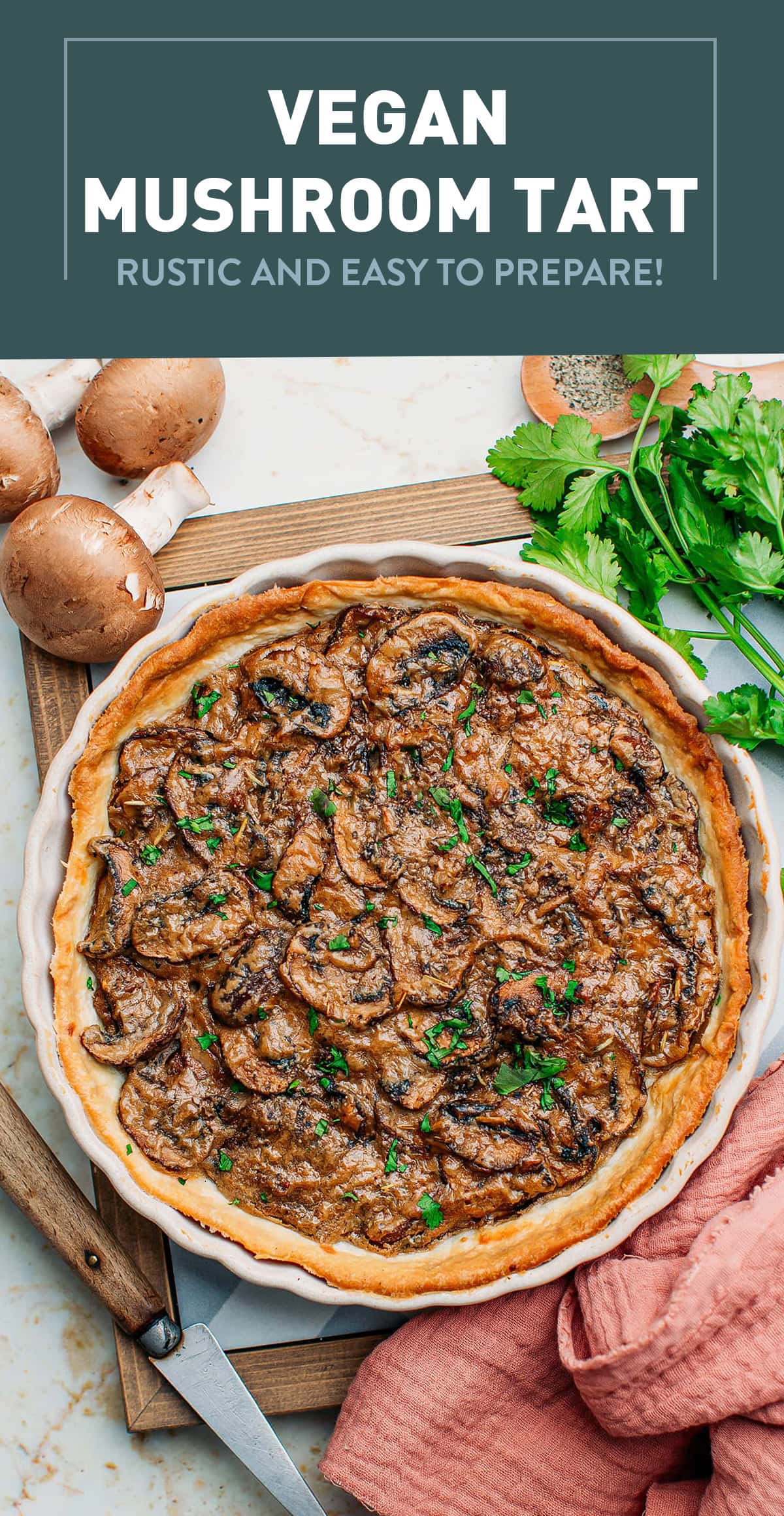 This vegan savory tart features a creamy filling of sautéed mushrooms infused with garlic, rosemary, and black pepper. It's rustic and easy to prepare with everyday ingredients. You are going to love this delightful vegan mushroom tart! #tart #vegan #plantbased